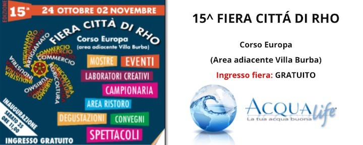 Depuratori Acqualife RHO - Venite a trovarci alla Fiera Cittá di Rho