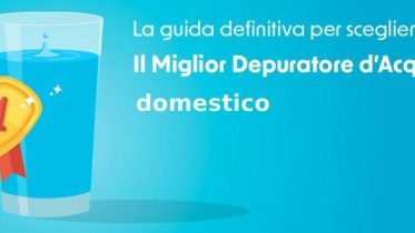 Il miglior depuratore acqua domestico dell'anno